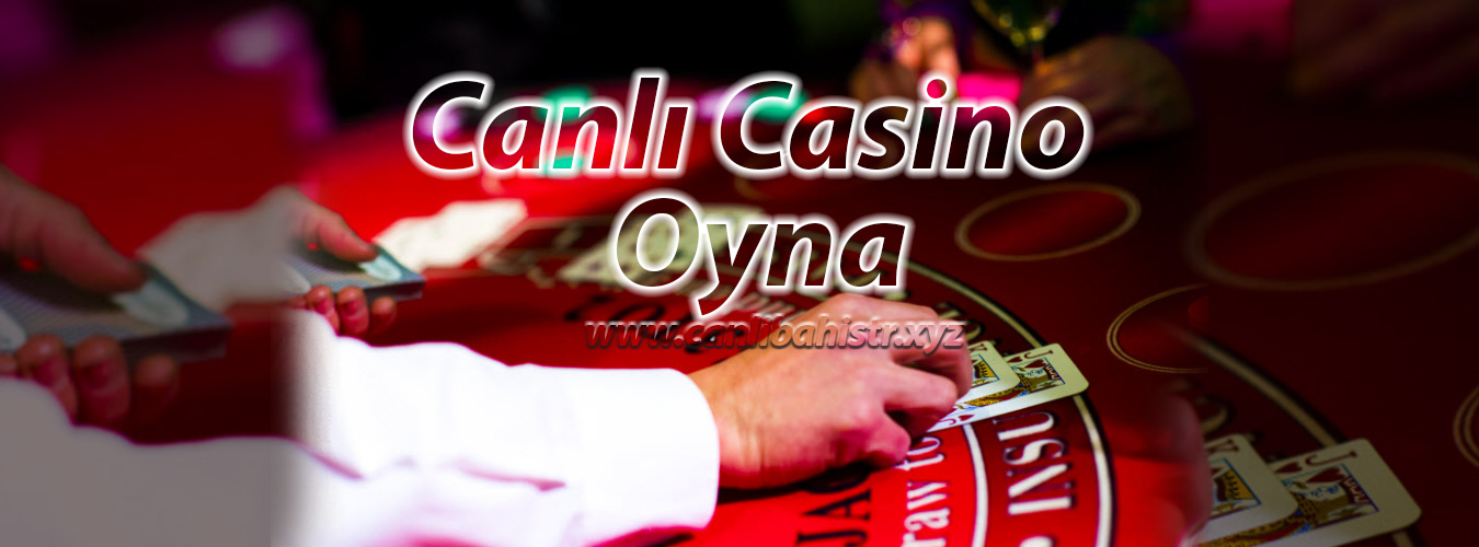 Canlı Casino Oyna
