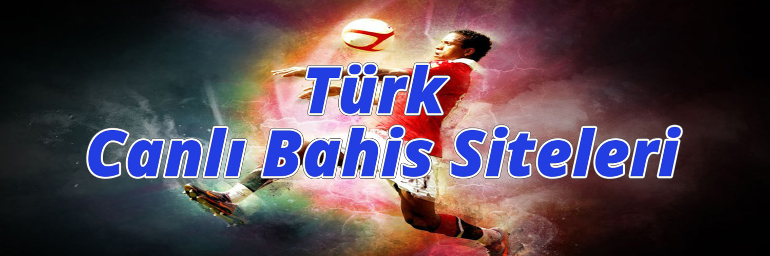 Türk Canlı Bahis Siteleri